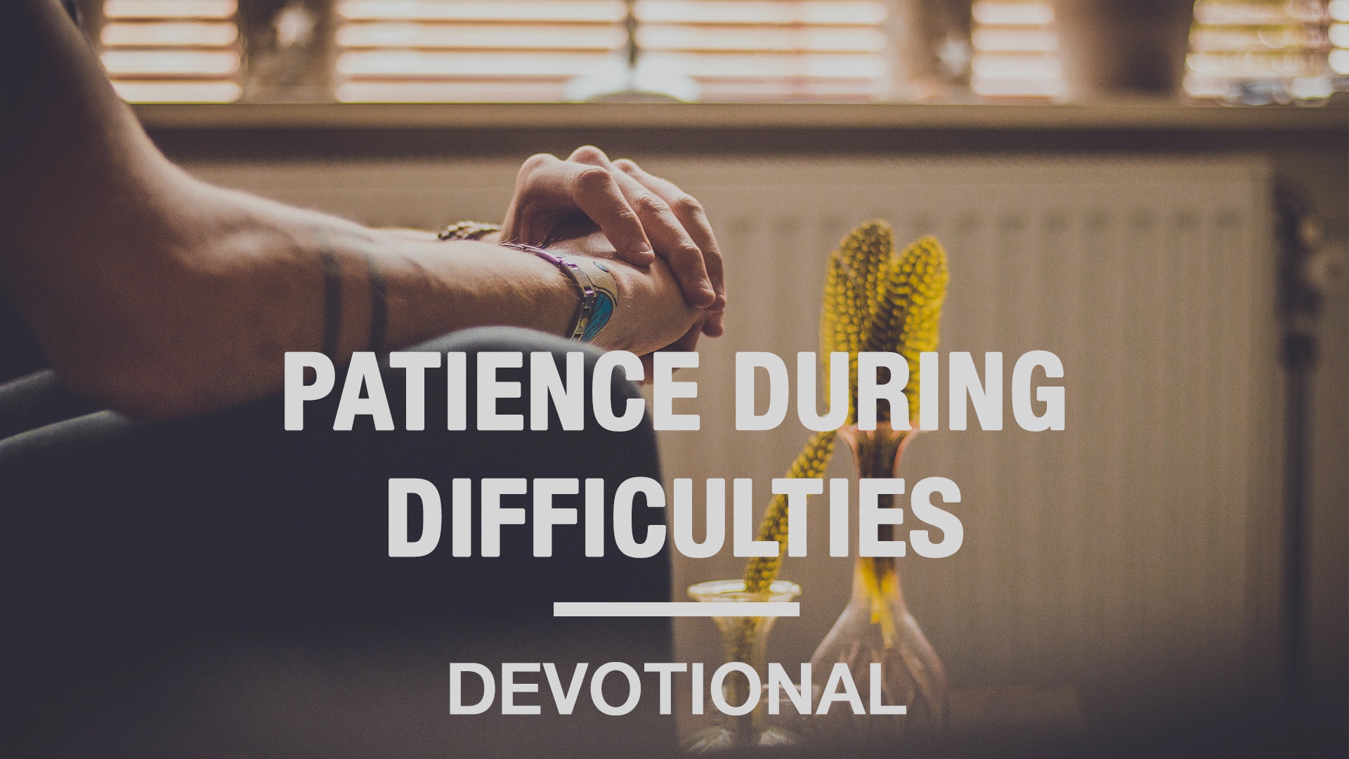 VideoCover-PatienceDuringDifficulties